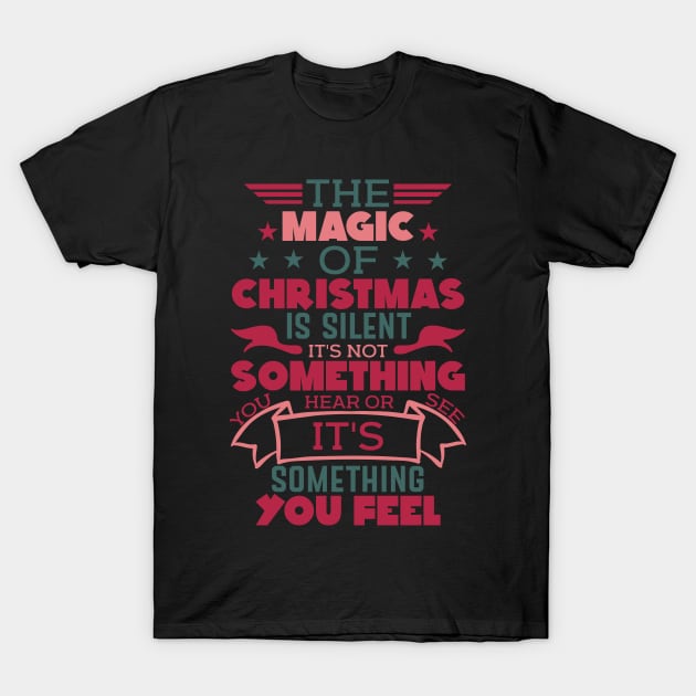 The Magic Of Christmas Is T-Shirt by holidaystore